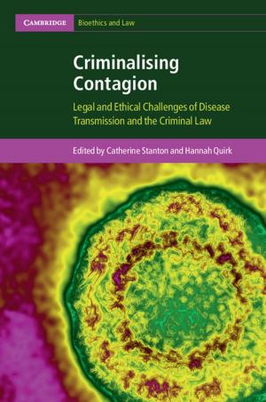 Cover of the book Criminalising Contagion by Martin Bridgstock, David Burch, John Forge, John Laurent, Ian Lowe