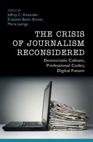 Cover of the book The Crisis of Journalism Reconsidered by eon foster