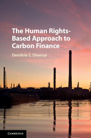 Cover of the book The Human Rights-Based Approach to Carbon Finance by Francesco Russo, Maarten Pieter Schinkel, Andrea Günster, Martin Carree