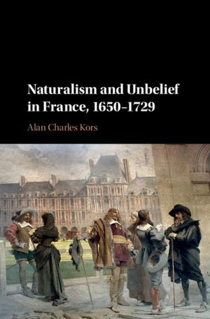 Cover of the book Naturalism and Unbelief in France, 1650–1729 by Abraham Stoll