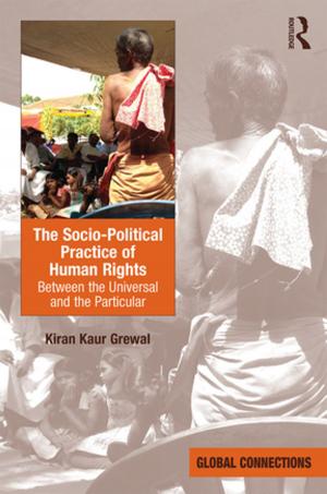 Cover of the book The Socio-Political Practice of Human Rights by Ayesha Mukherjee
