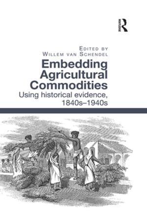 Cover of the book Embedding Agricultural Commodities by Jarkko Saarinen, C. Michael Hall