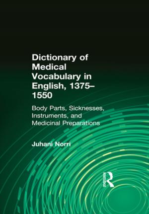 Cover of the book Dictionary of Medical Vocabulary in English, 1375–1550 by Kaye Haw, Mark Hadfield