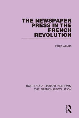 Cover of the book The Newspaper Press in the French Revolution by Gabriel Di Domenico