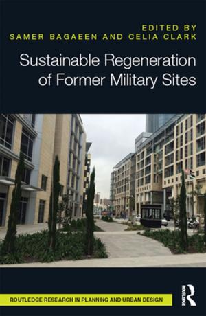 Cover of the book Sustainable Regeneration of Former Military Sites by Edward Cohen, Alice Hines, Laurie Drabble, Hoa Nguyen, Meekyung Han, Soma Sen, Debra Faires