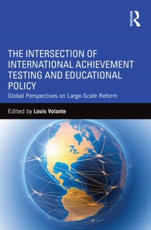 Cover of the book The Intersection of International Achievement Testing and Educational Policy by Phillip McCann, Francis A. Young