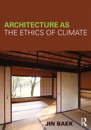 Cover of the book Architecture as the Ethics of Climate by Robert Kastenbaum, Christopher M. Moreman