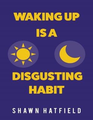 Cover of the book Waking Up Is a Disgusting Habit by Susan Hart