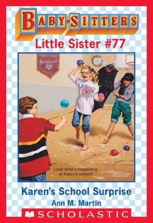 Cover of the book Karen's School Surprise (Baby-Sitters Little Sister #77) by Steven Kroll