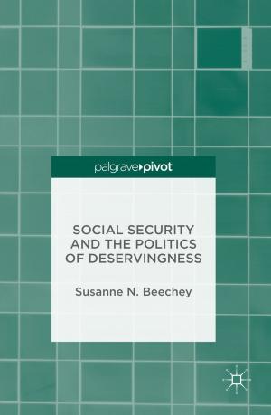 Cover of the book Social Security and the Politics of Deservingness by Garrett J. Lawless, Philippe Constantineau, Ali Dizboni