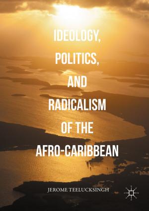 Cover of the book Ideology, Politics, and Radicalism of the Afro-Caribbean by Masood Ashraf Raja, Hillary Stringer, Zach VandeZande