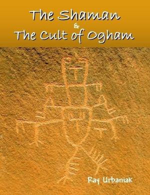 Cover of the book The Shaman and the Cult of Ogham by R.F.G. Cameron