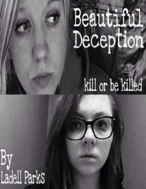 Cover of the book Beautiful Deception: Kill or Be Killed by Abdelkarim Rahmane