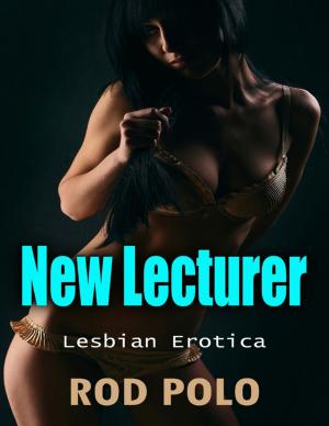Cover of the book New Lecturer - Lesbian Erotica by Daffyd C. Landegge
