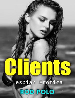 Cover of the book Clients- Lesbian Erotica by J.M. Anton