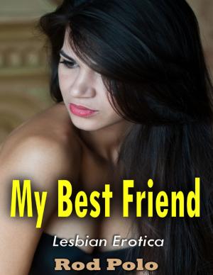 Cover of the book My Best Friend: Lesbian Erotica by Katlyn Charlesworth