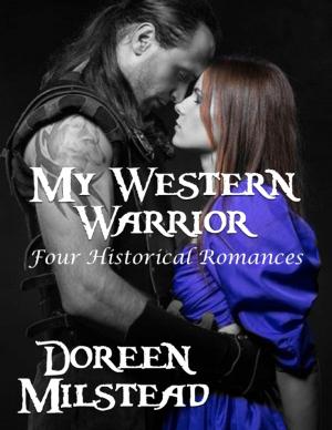 Cover of the book My Western Warrior: Four Historical Romances by Ellen G. White
