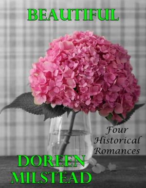 bigCover of the book Beautiful: Four Historical Romances by 