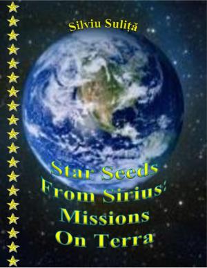 Cover of the book Star Seeds From Sirius: Missions On Terra by Danny E. Allen
