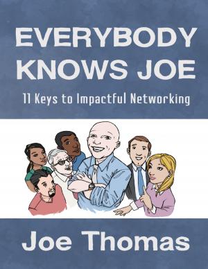 Cover of the book Everybody Knows Joe: 11 Keys to Impactful Networking by Vedanta Kesari