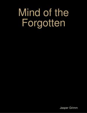 Cover of the book Mind of the Forgotten by Jamie Teel
