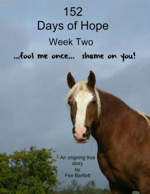 Cover of the book 152 Days of Hope: Week Two - Fool Me Once, Shame On You... by Astrology Guide