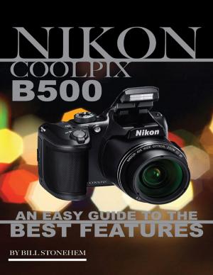Book cover of Nikon Coolpix B500: An Easy Guide to the Best Features