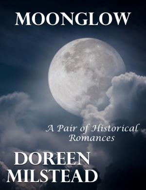 Cover of the book Moonglow: A Pair of Historical Romances by A Rhoden Lawrence