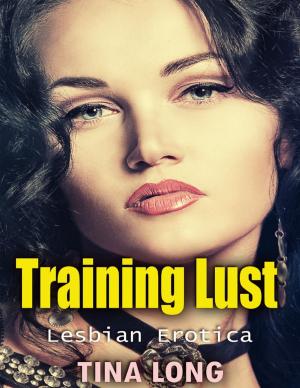 Cover of the book Training Lust: Lesbian Erotica by Robert B. Ingalls