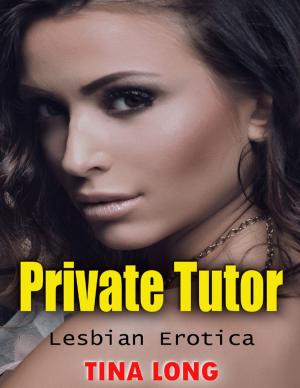 Cover of the book Private Tutor: Lesbian Erotica by Doreen Milstead