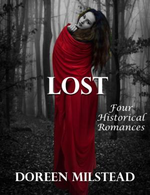 Cover of the book Lost: Four Historical Romances by Audrey Rey, Mina Hunt