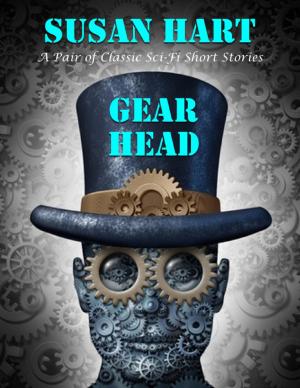 Cover of the book Gear Head: A Pair of Classic Sci Fi Short Stories by John Bradley