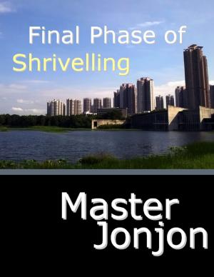 Cover of the book Final Phase of Shrivelling by Jessi Thind