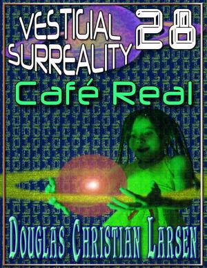 Cover of the book Vestigial Surreality: 28: Café Real by Mark Cisper