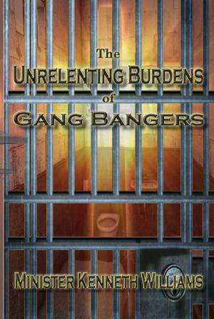 Book cover of The Unrelenting Burdens of Gang Bangers