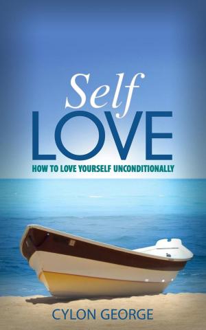 Cover of the book Self-Love: How to Love Yourself Unconditionally by Mike Jespersen, Andre Noel Potvin