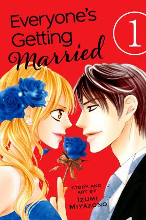 Cover of the book Everyone’s Getting Married, Vol. 1 by Kanoko Sakurakouji
