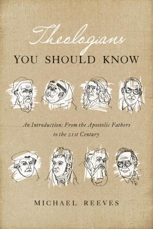 Cover of the book Theologians You Should Know by Dave Furman