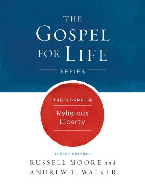 Cover of the book The Gospel & Religious Liberty by Robert Lewis, Jeremy Royal Howard