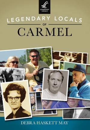 Cover of the book Legendary Locals of Carmel by Matt Starman, Tim Stricker
