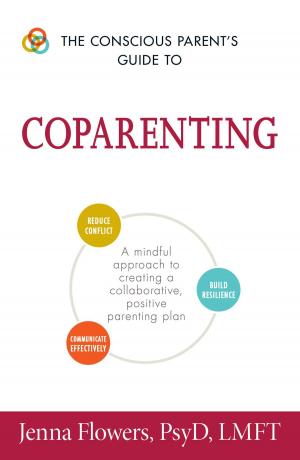 Cover of the book The Conscious Parent's Guide to Coparenting by Adams Media