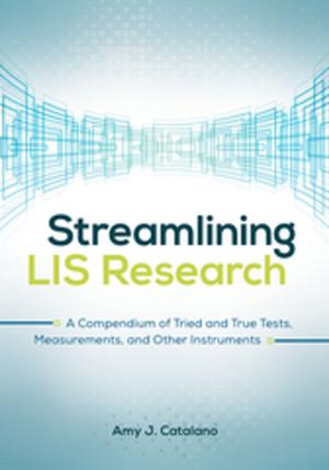Cover of Streamlining LIS Research: A Compendium of Tried and True Tests, Measurements, and Other Instruments