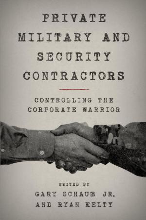 Cover of the book Private Military and Security Contractors by Gene Pease