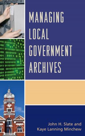 Cover of the book Managing Local Government Archives by Kristy Van Hoven, Loni Wellman