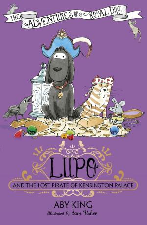 Cover of the book Lupo and the Lost Pirate of Kensington Palace by Rosie Banks