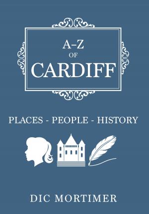 Cover of the book A-Z of Cardiff by Martin W. Bowman