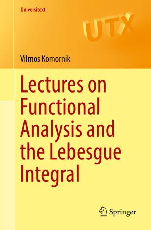 Cover of the book Lectures on Functional Analysis and the Lebesgue Integral by Phil Dyke