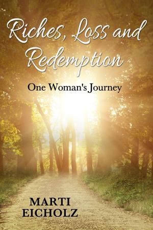 Cover of the book Riches, Loss and Redemption: One Woman's Journey by Janet York