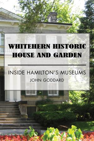 Cover of the book Whitehern Historic House and Garden by John Terauds, William Littler