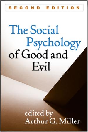 Cover of the book The Social Psychology of Good and Evil, Second Edition by Susan Watts Taffe, PhD, Carolyn B. Gwinn, PhD